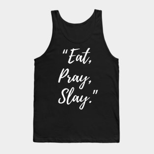 Eat, Pray, Slay Tank Top